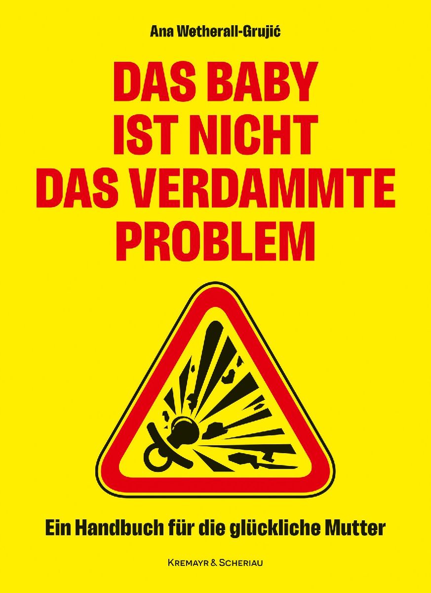 Das Baby ist nicht das verdammte Problem