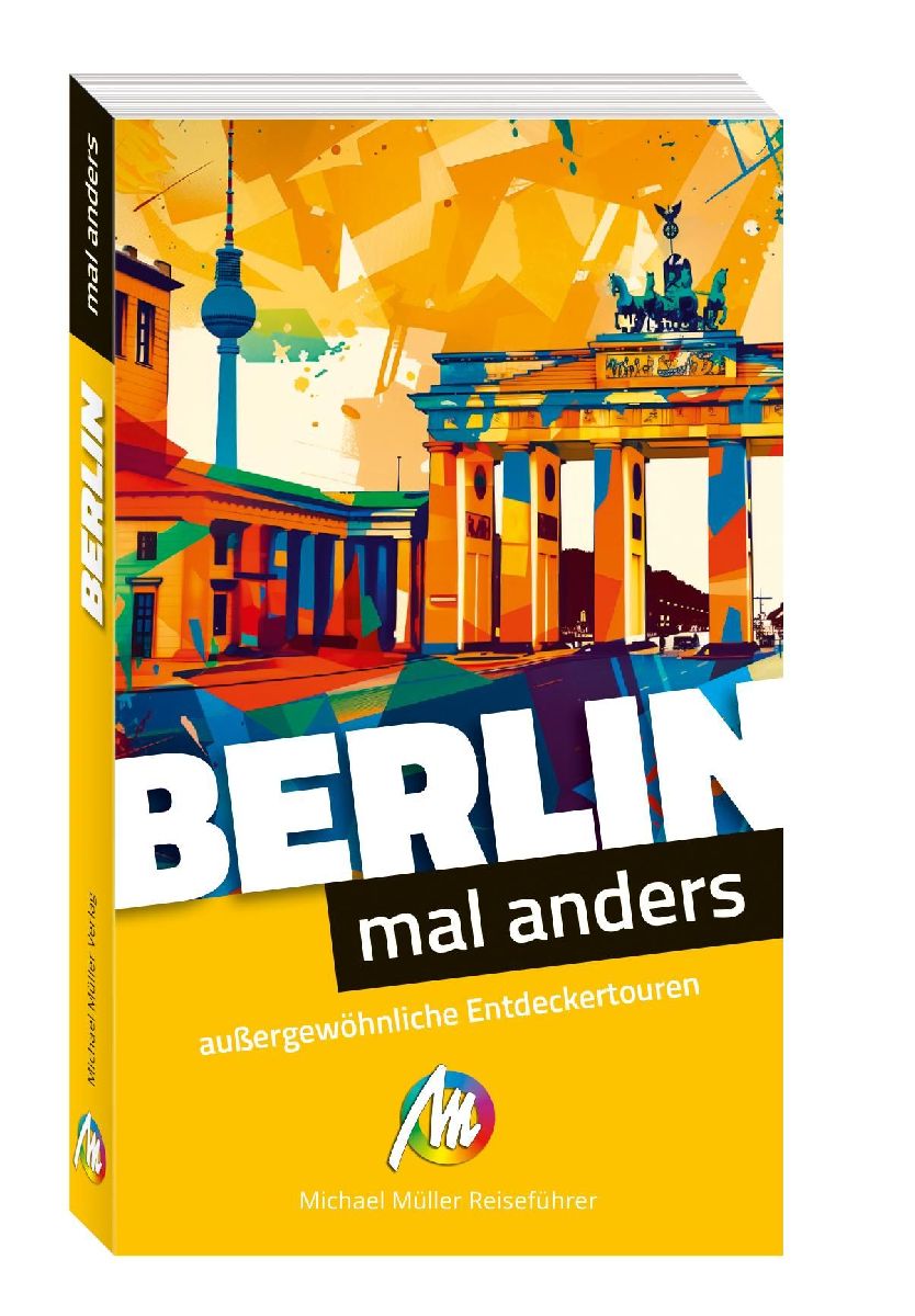 MICHAEL MÜLLER Reiseführer Berlin - mal anders