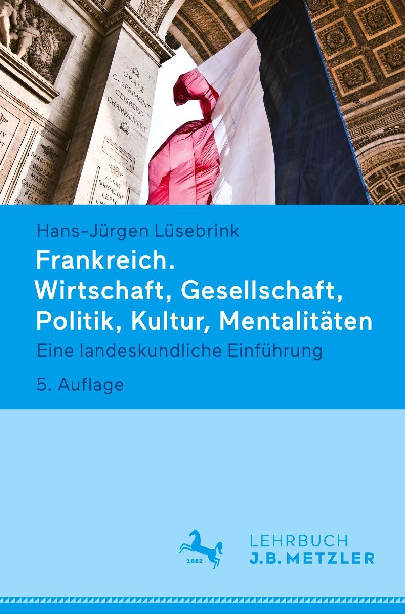 Frankreich. Wirtschaft, Gesellschaft, Politik, Kultur, Mentalitäten