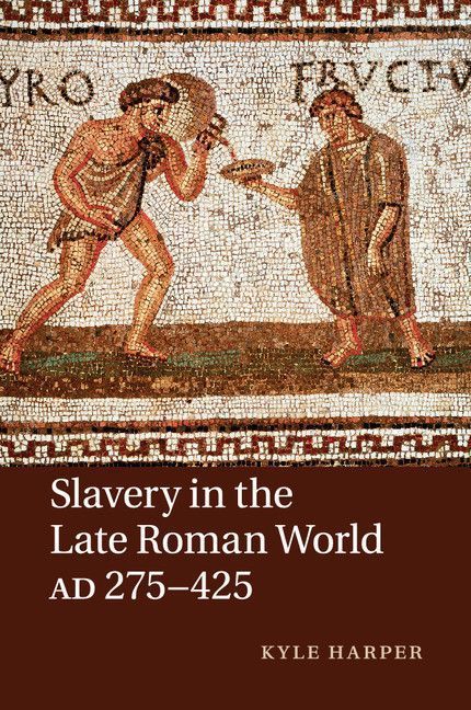 Slavery in the Late Roman World, AD 275-425""