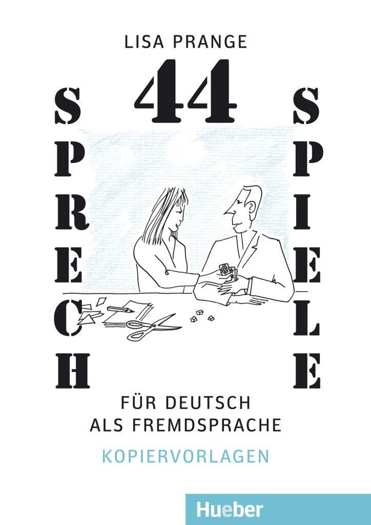 Vierundvierzig Sprechspiele für Deutsch als Fremdsprache