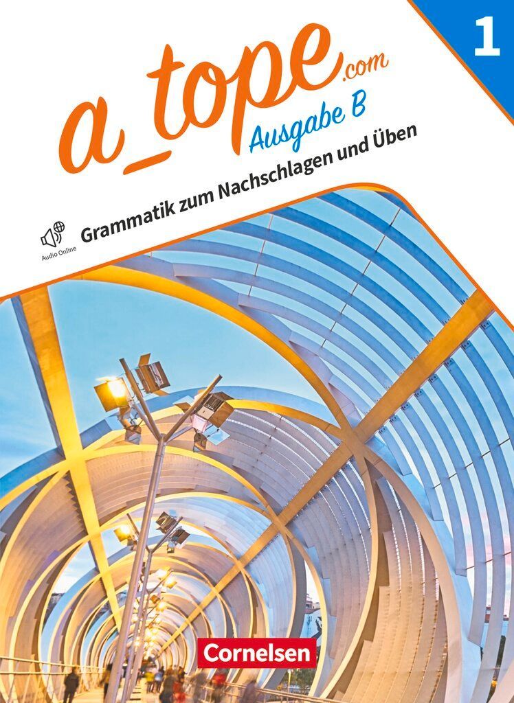 A tope Band 1 - Spanisch als spät beginnende Fremdsprache Bayern - Ausgabe 2023 - Grammatik zum Nachschlagen und Üben