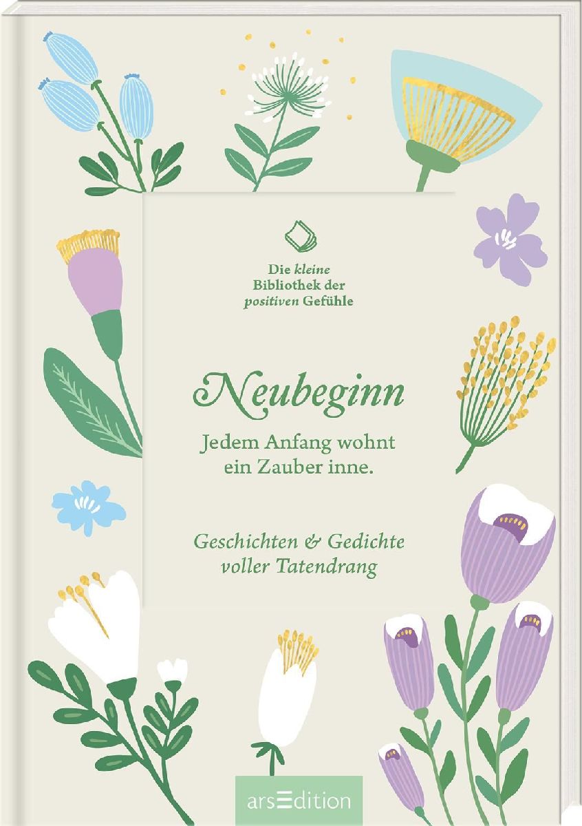 Die kleine Bibliothek der positiven Gefühle: Neubeginn