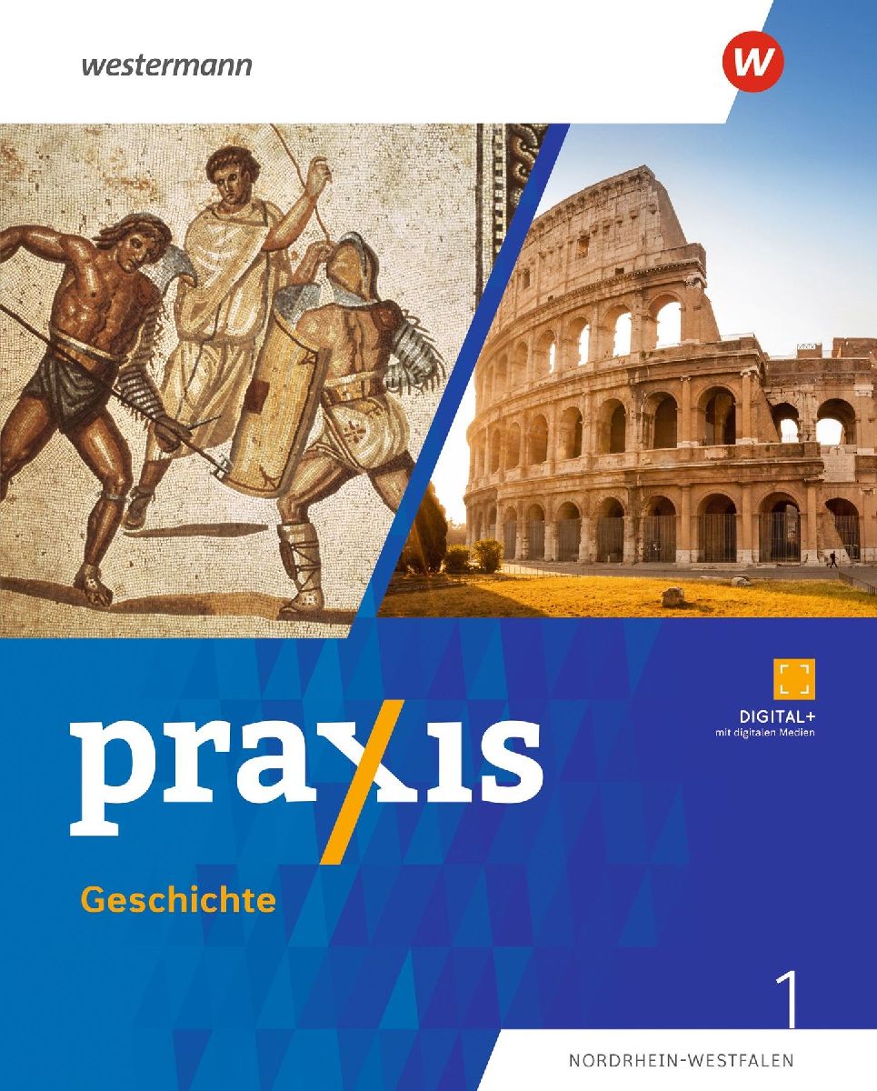 Praxis Geschichte 1. Schulbuch. 5./6. Schuljahr. Ausgabe für Nordrhein-Westfalen