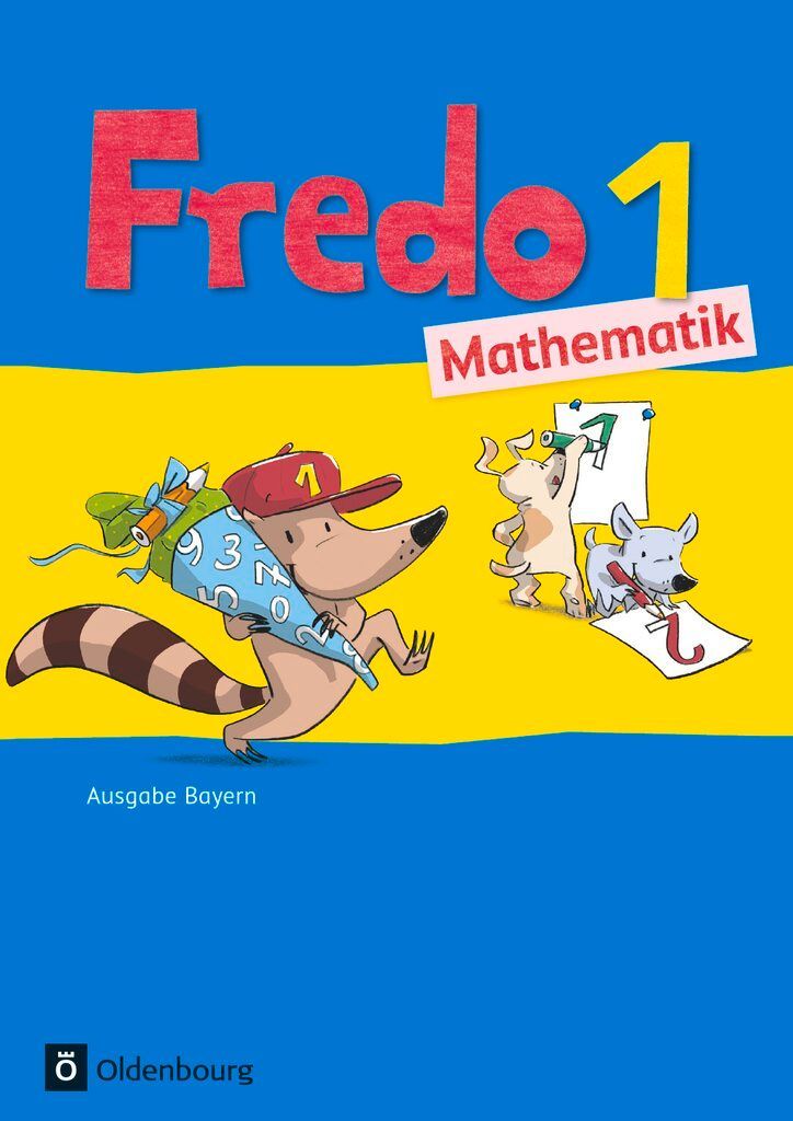 Fredo 1. Jahrgangsstufe Mathematik. Schülerbuch. Ausgabe Bayern