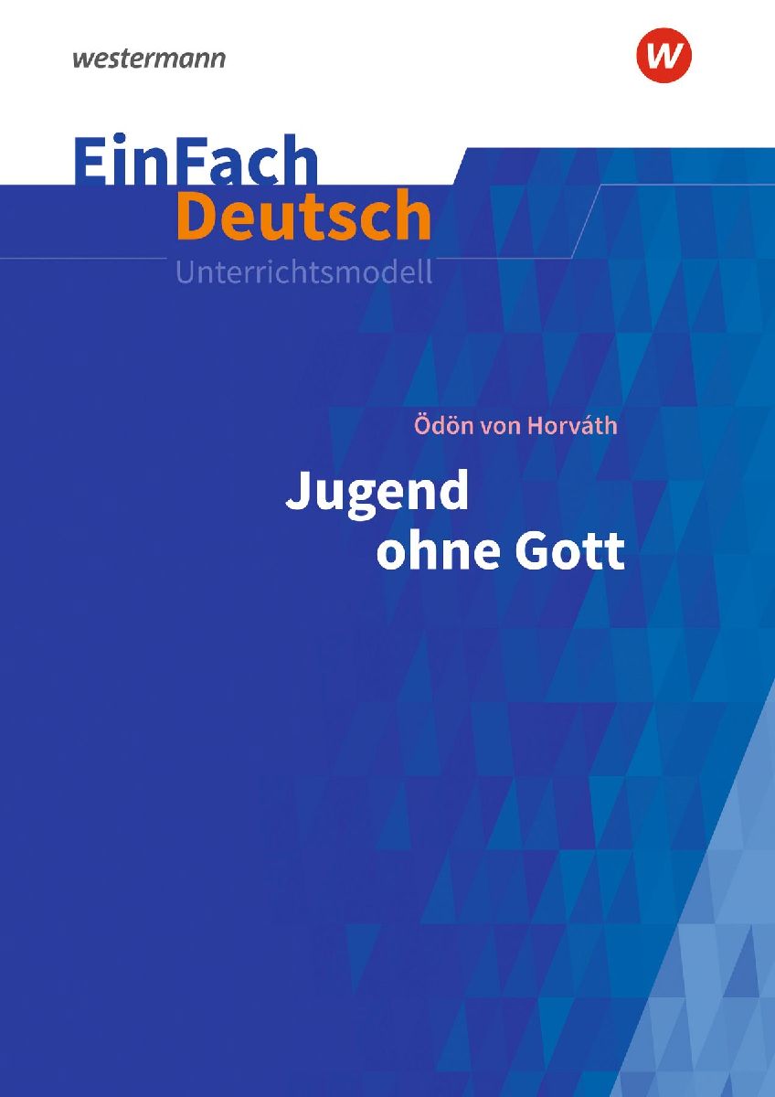 Jugend ohne Gott. EinFach Deutsch Unterrichtsmodelle