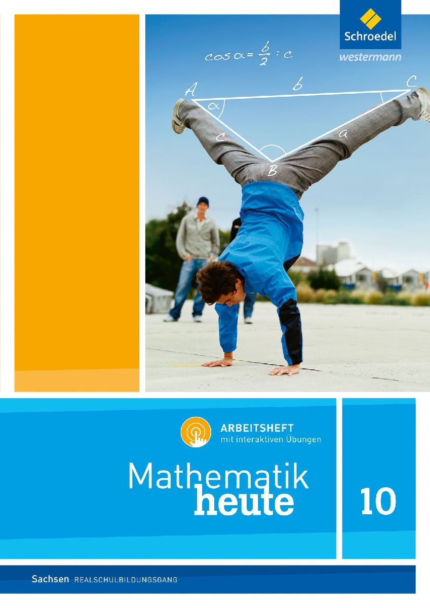 Mathematik heute 10. Arbeitsheft mit interaktiven Übungen. Realschulbildungsgang. Für Sachsen