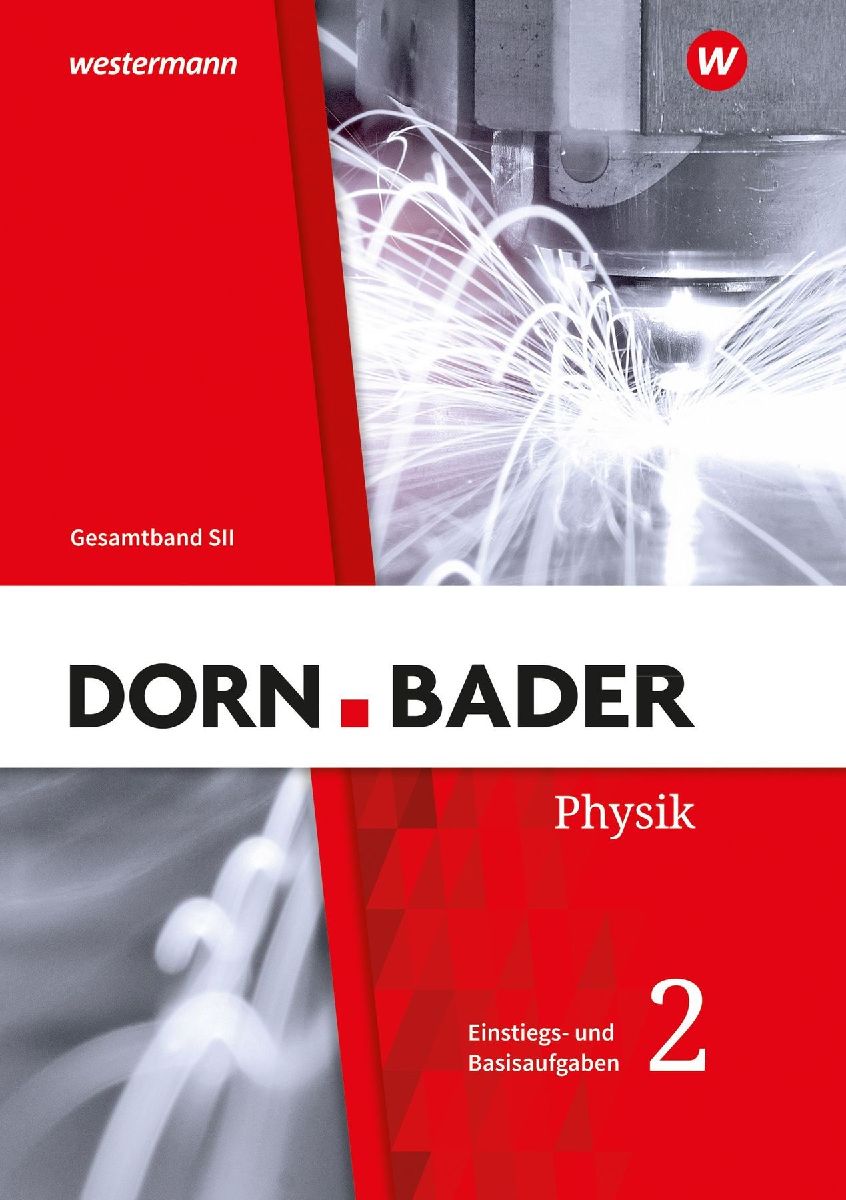 Dorn / Bader Physik SII. Einstiegs- und Basisaufgaben zum Üben Teil 2. Allgemeine Ausgabe