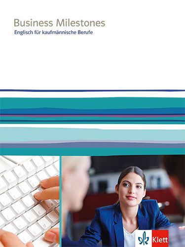 Business Milestones. Englisch für kaufmännische Berufe. Schülerbuch