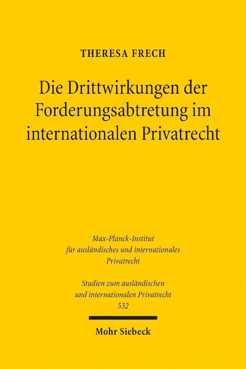 Die Drittwirkungen der Forderungsabtretung im internationalen Privatrecht