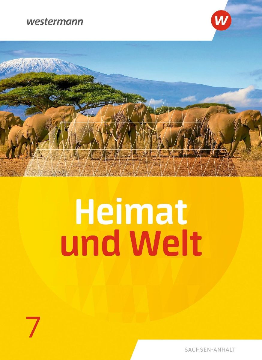 Heimat und Welt 7. Schulbuch. Sachsen-Anhalt
