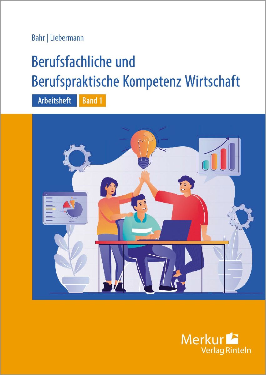 Berufsfachliche und Berufspraktische Kompetenz Wirtschaft Band 1. Arbeitsheft. Baden-Württemberg