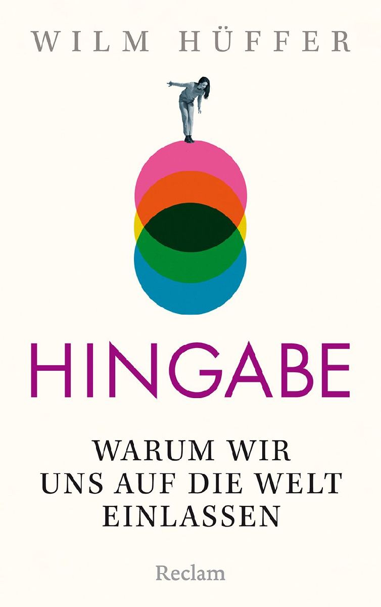 Hingabe. Warum wir uns auf die Welt einlassen