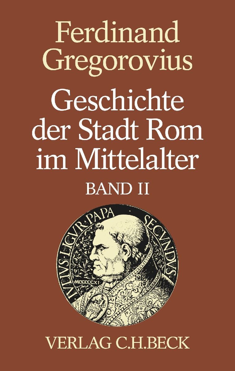 Geschichte der Stadt Rom im Mittelalter Band 2: Siebentes bis zwölftes Buch
