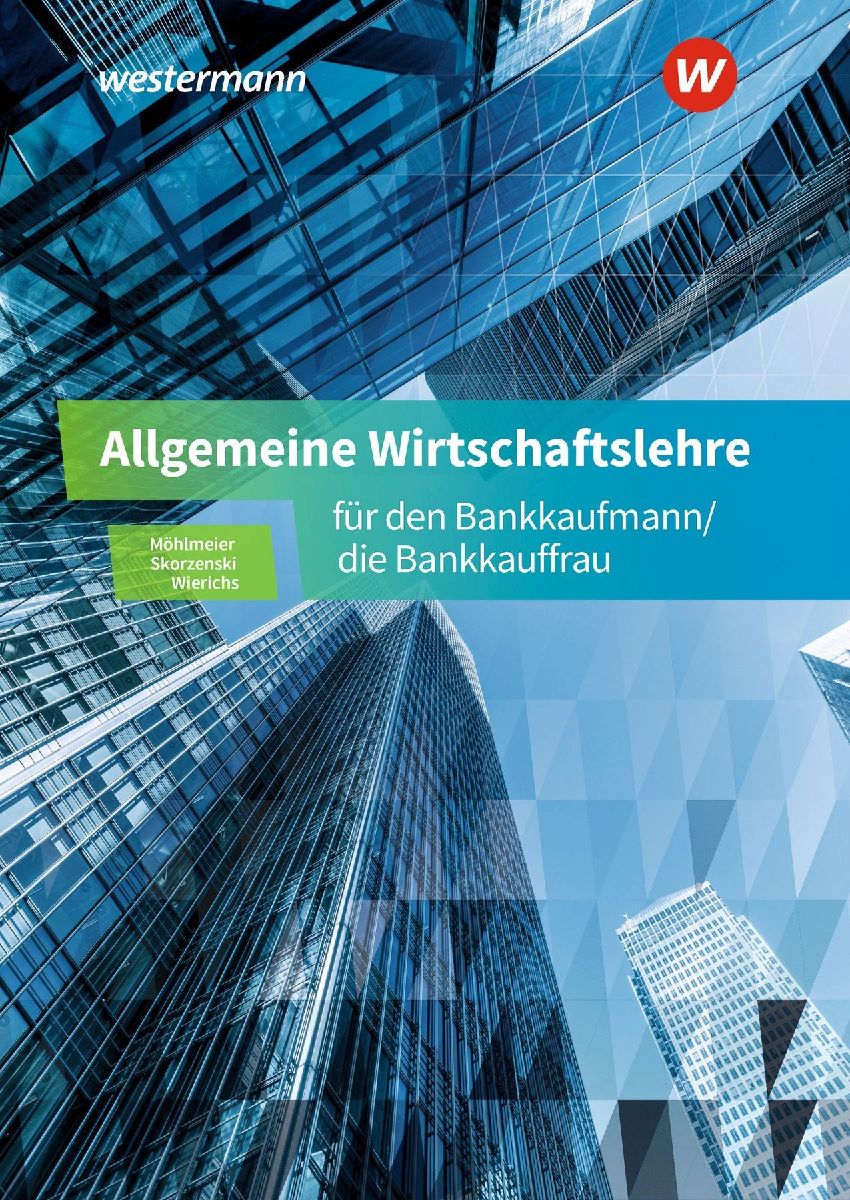 Allgemeine Wirtschaftslehre für den Bankkaufmann/die Bankkauffrau