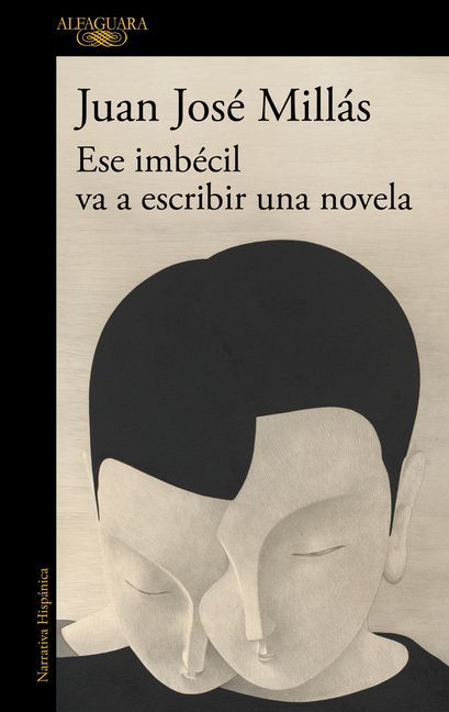 Ese imbecil va a escribir una novela
