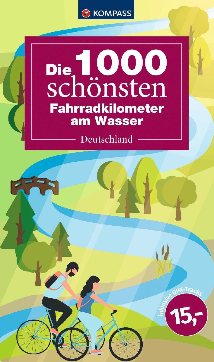Die 1000 schönsten Fahrradkilometer am Wasser