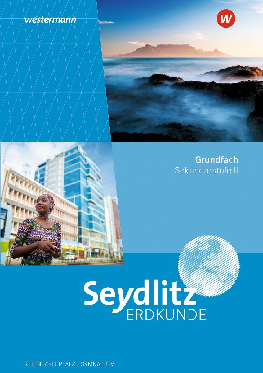 Seydlitz Erdkunde. Schulbuch Grundfach. Für die Sekundarstufe II in Rheinland-Pfalz