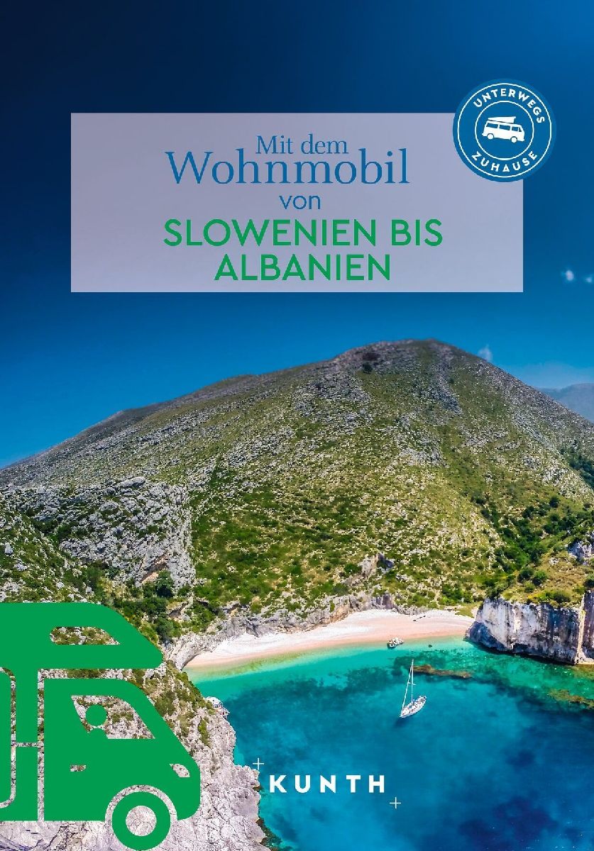 KUNTH Mit dem Wohnmobil von Slowenien bis Albanien