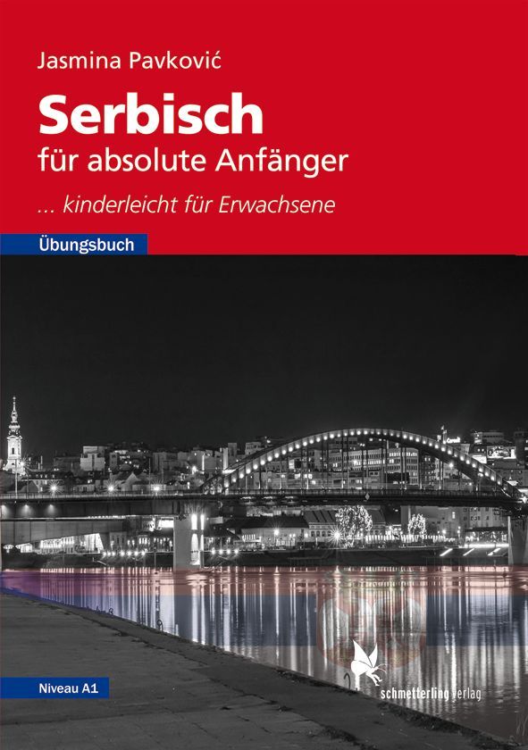 Serbisch für absolute Anfänger. Übungsbuch, Niveau A1