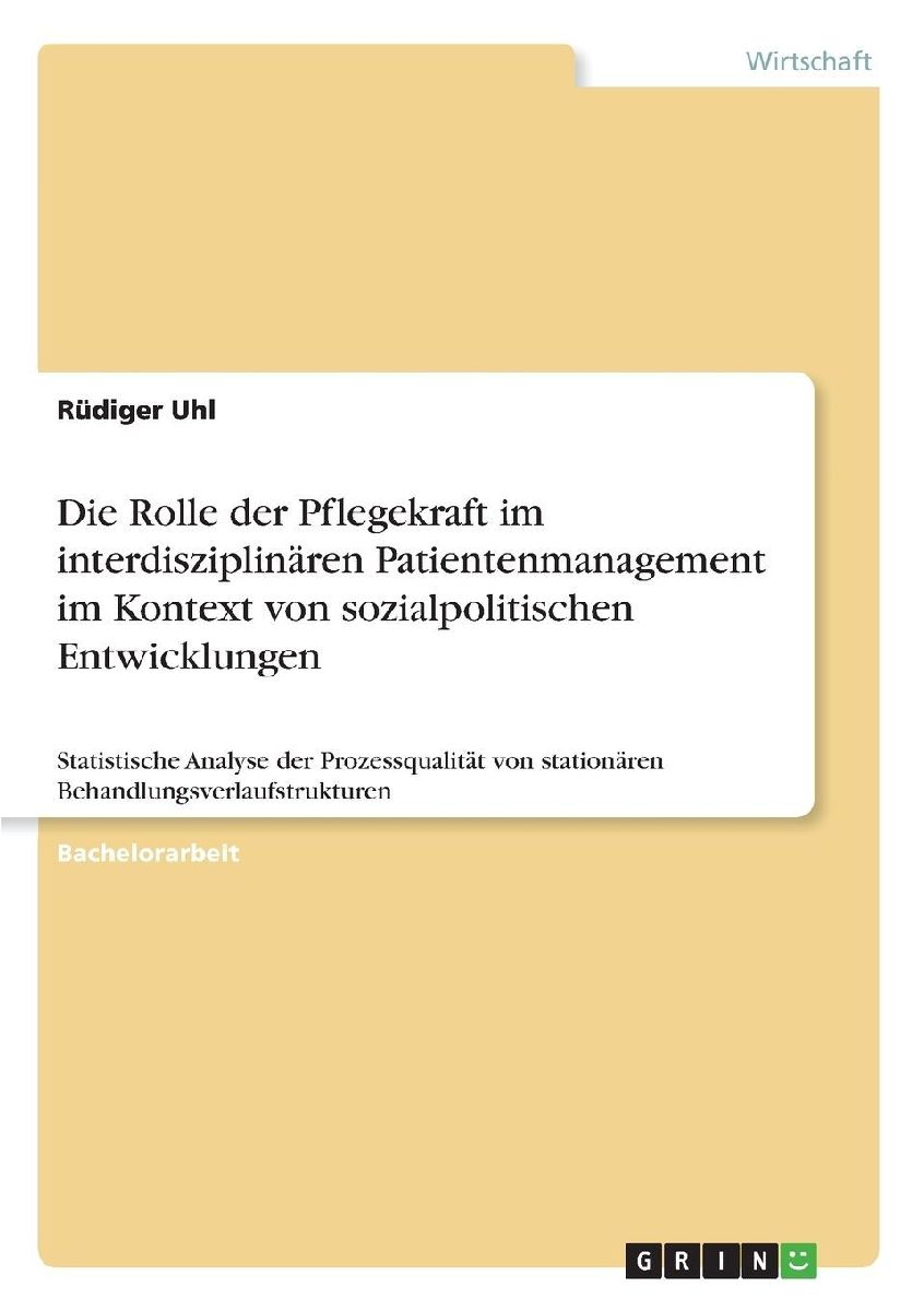 Die Rolle der Pflegekraft im interdisziplinären Patientenmanagement im Kontext von sozialpolitischen Entwicklungen