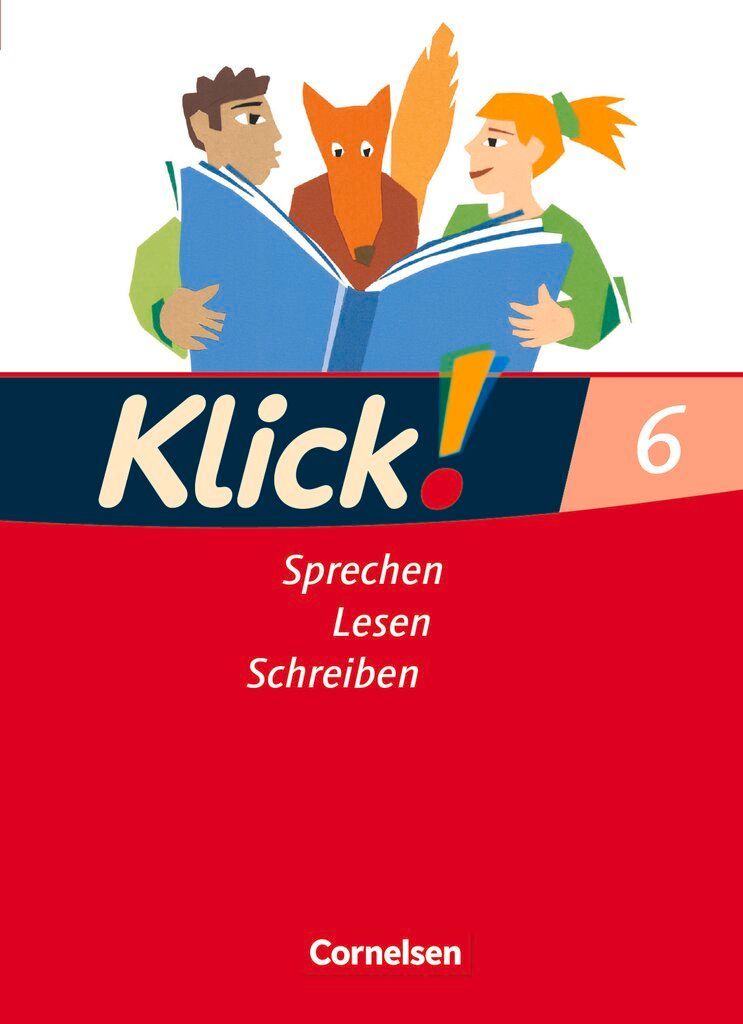 Klick! Deutsch 6. Schuljahr -  Ausgabe 2007 - Sprechen, Lesen, Schreiben - Schulbuch