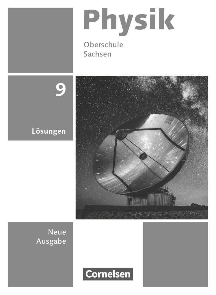 Physik  9. Schuljahr - Neue Ausgabe - Sachsen 2022 - Lösungen zum Schulbuch
