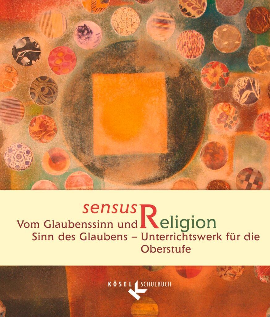 sensus Religion - Vom Glaubenssinn und Sinn des Glaubens