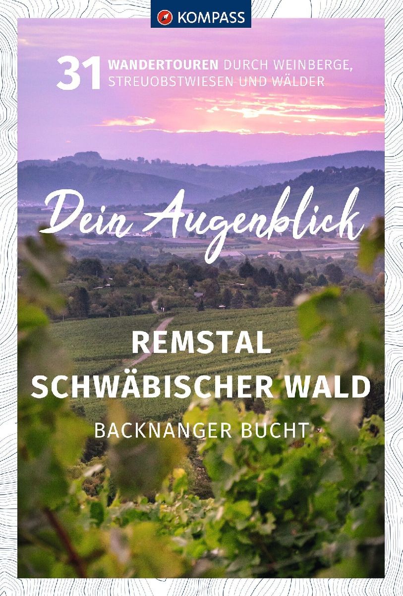 KOMPASS Dein Augenblick Remstal und Schwäbischer Wald, Backnanger Bucht