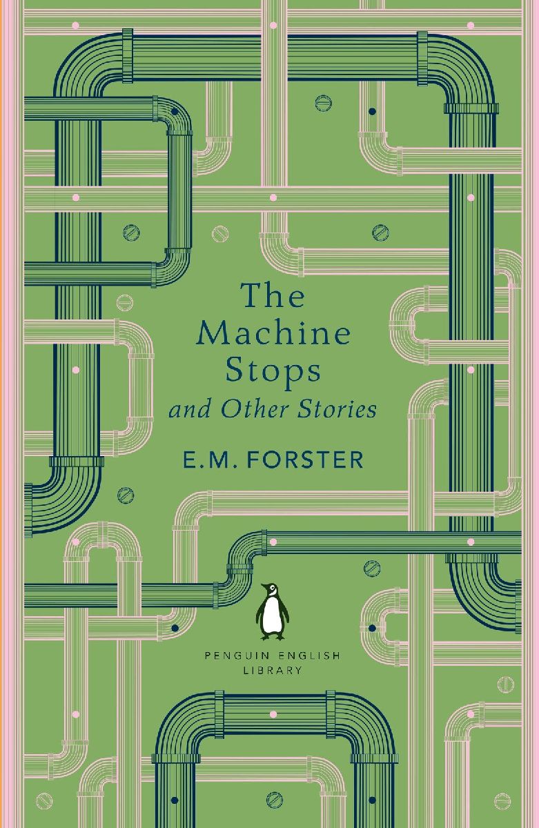 The Machine Stops and Other Stories