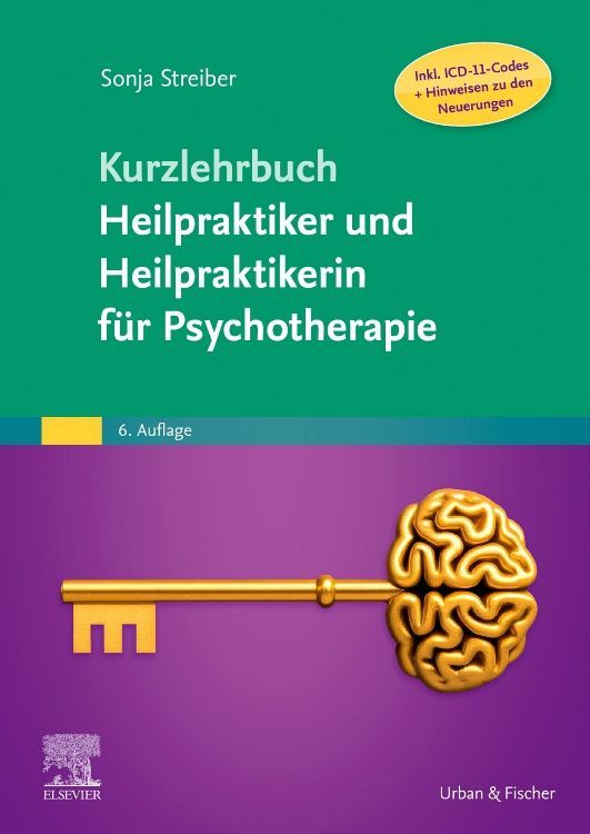 Kurzlehrbuch Heilpraktiker und Heilpraktikerin für Psychotherapie (Inkl. ICD-11-Codes + Hinweisen zu den Neuerungen)
