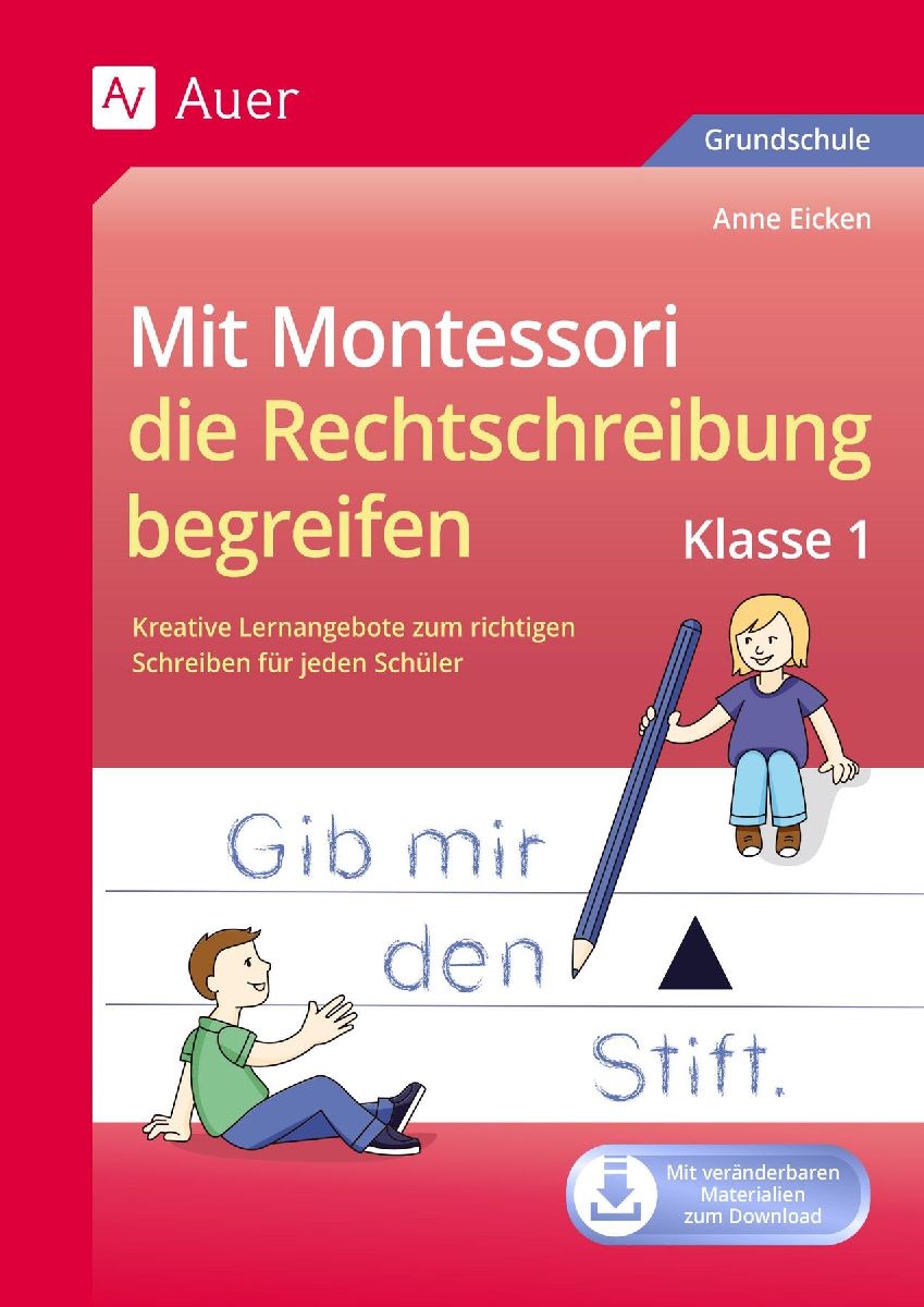 Mit Montessori die Rechtschreibung begreifen Kl. 1