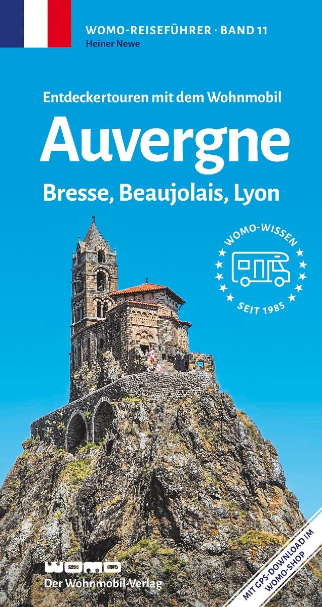 Entdeckertouren mit dem Wohnmobil Auvergne, Bresse, Beaujolais, Lyon