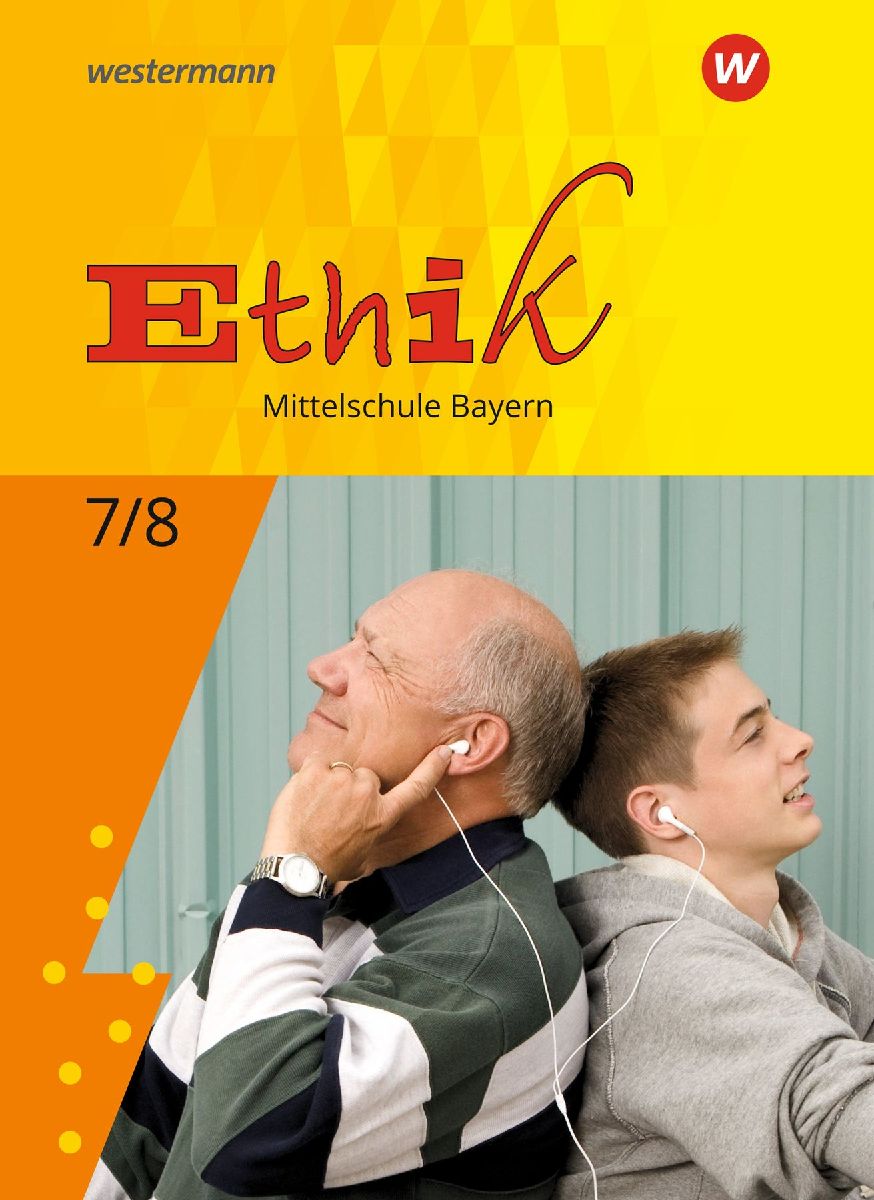 Ethik 7 / 8. Mittelschulen in Bayern