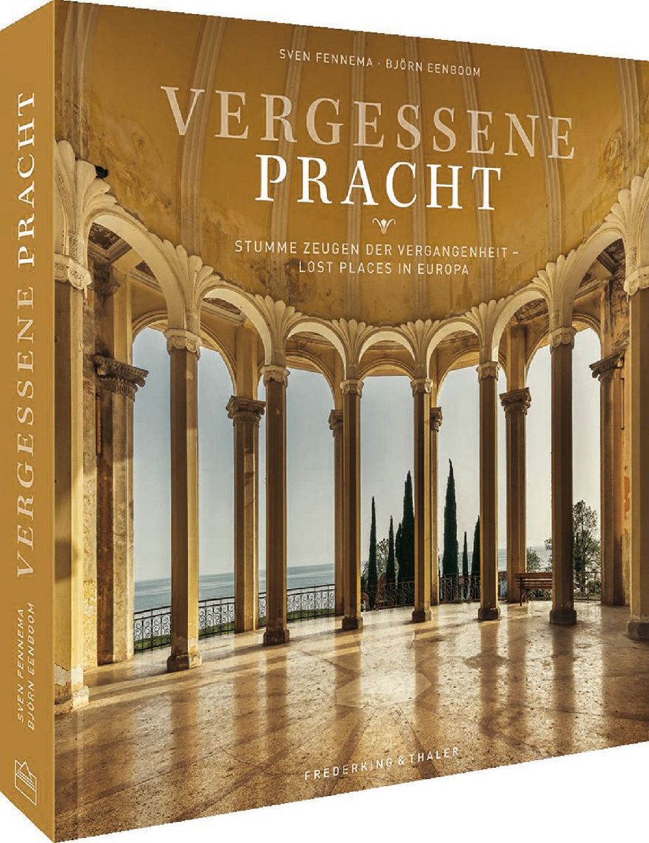 Bildband Lost Places in Europa - Vergessene Pracht