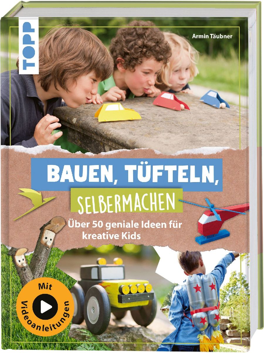Bauen, Tüfteln, Selbermachen