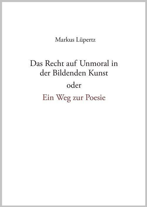 Das Recht auf Unmoral in der Bildenden Kunst