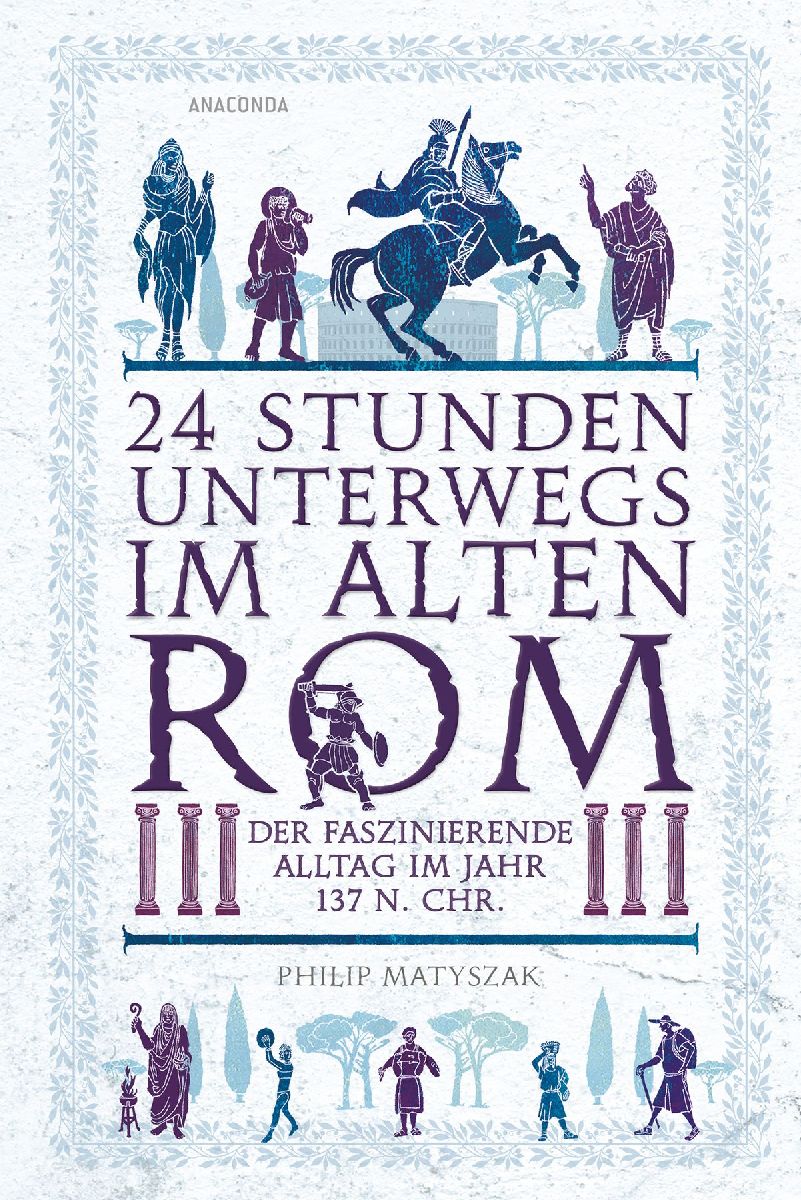 24 Stunden unterwegs im alten Rom