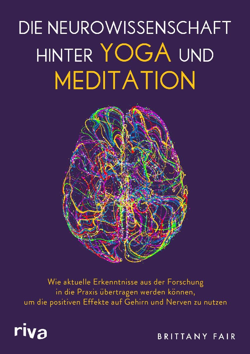 Die Neurowissenschaft hinter Yoga und Meditation