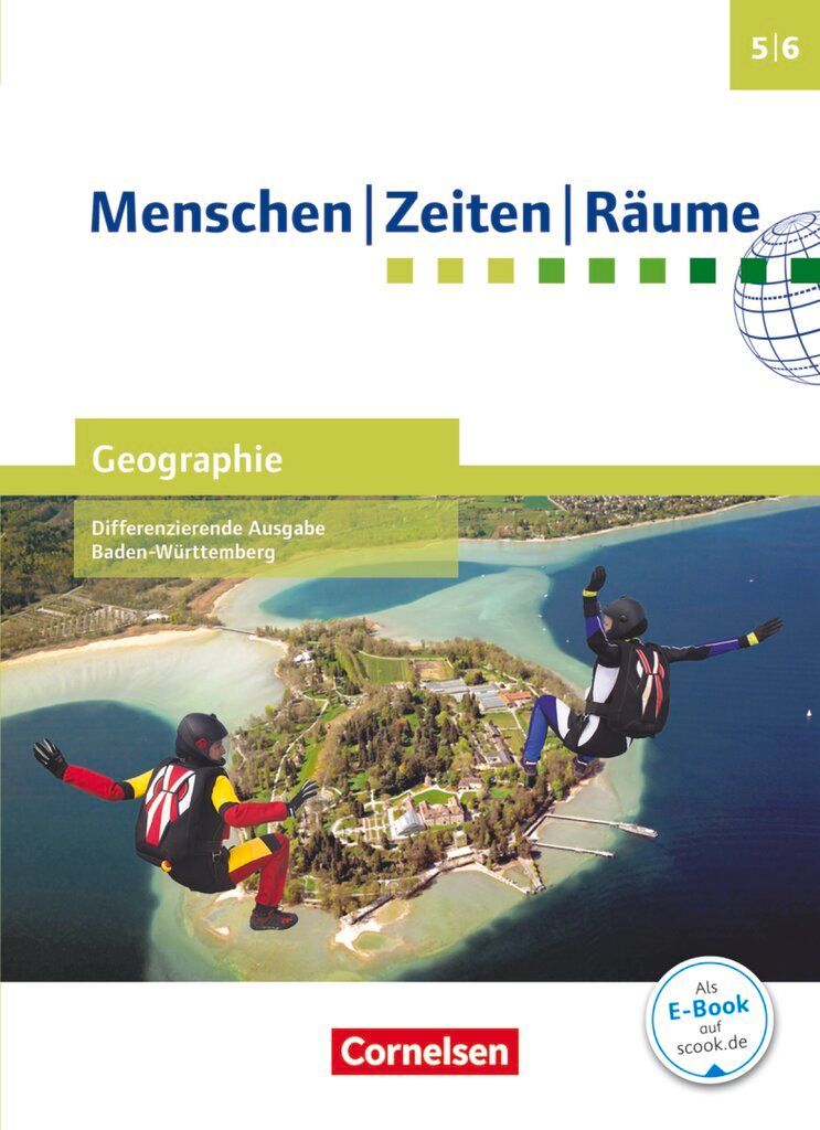 Menschen Zeiten Räume - Geographie Band 1: 5./6. Schuljahr - Differenzierende Ausgabe Baden-Württemberg - Schülerbuch