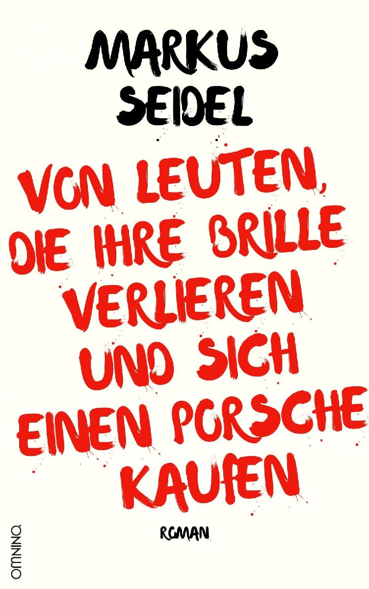Von Leuten, die ihre Brille verlieren und sich einen Porsche kaufen