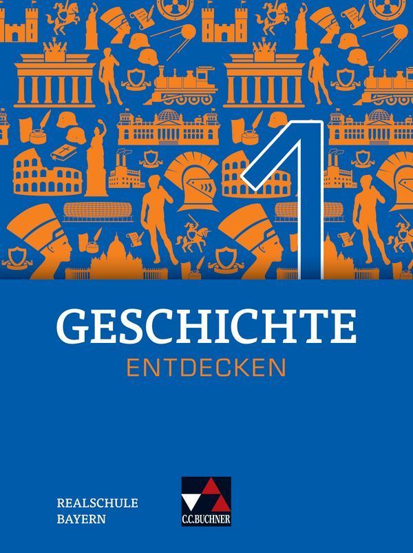 Geschichte entdecken 1 Lehrbuch Bayern