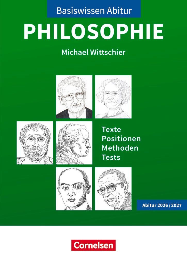 Basiswissen Abitur Philosophie 2026/2027. Texte - Positionen - Methoden - Tests - Prüfungswissen