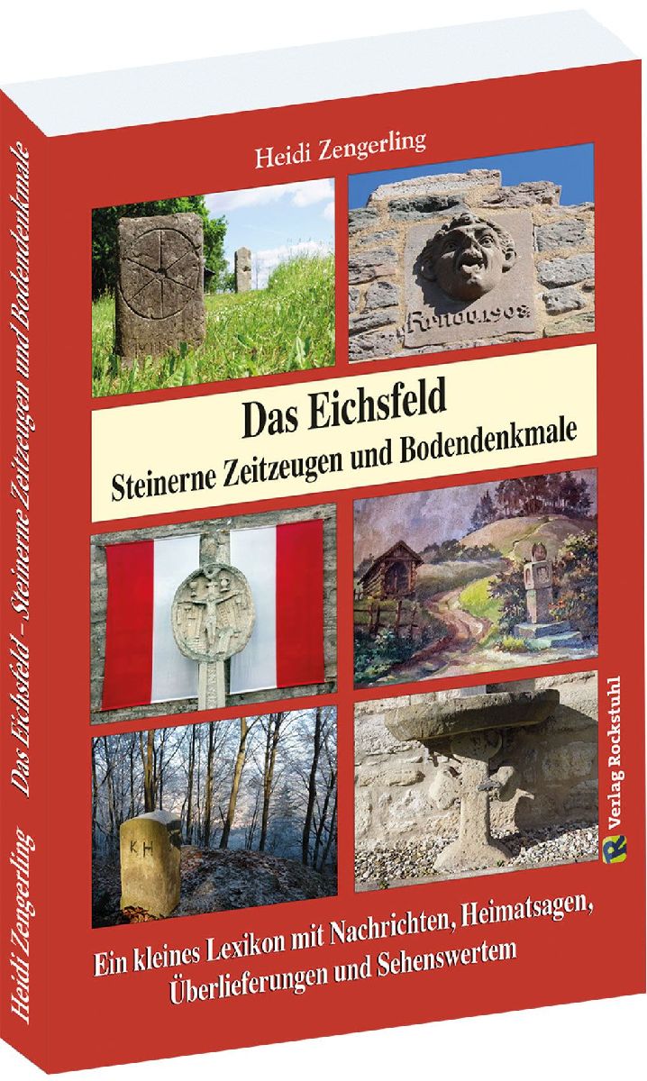 Das Eichsfeld - Steinerne Zeitzeugen und Bodendenkmale