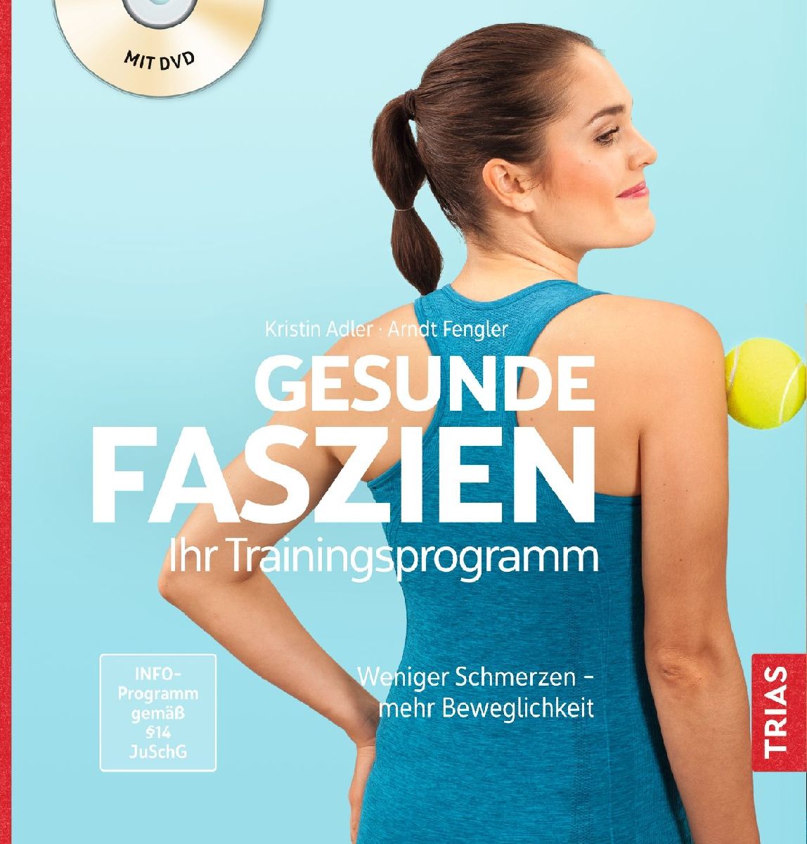 Gesunde Faszien. Ihr Trainingsprogramm
