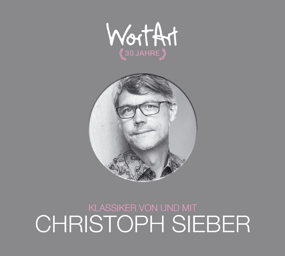 30 Jahre WortArt - Klassiker von und mit Christoph Sieber