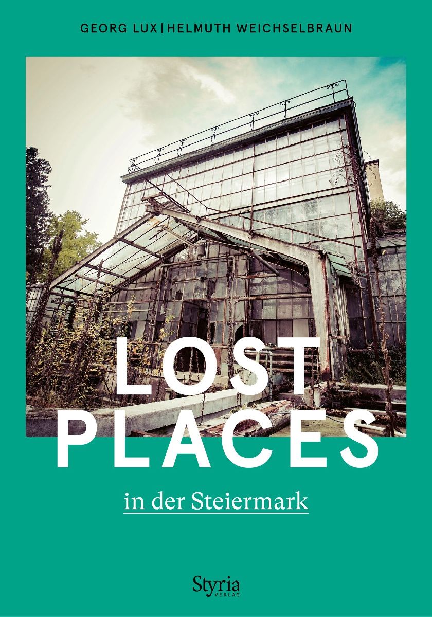 Lost Places in der Steiermark
