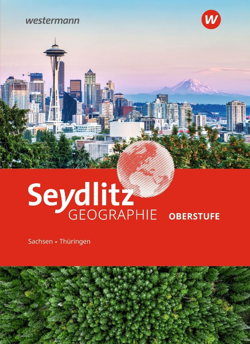 Seydlitz Geographie. Schulbuch. Sekundarstufe II in Sachsen und Thüringen