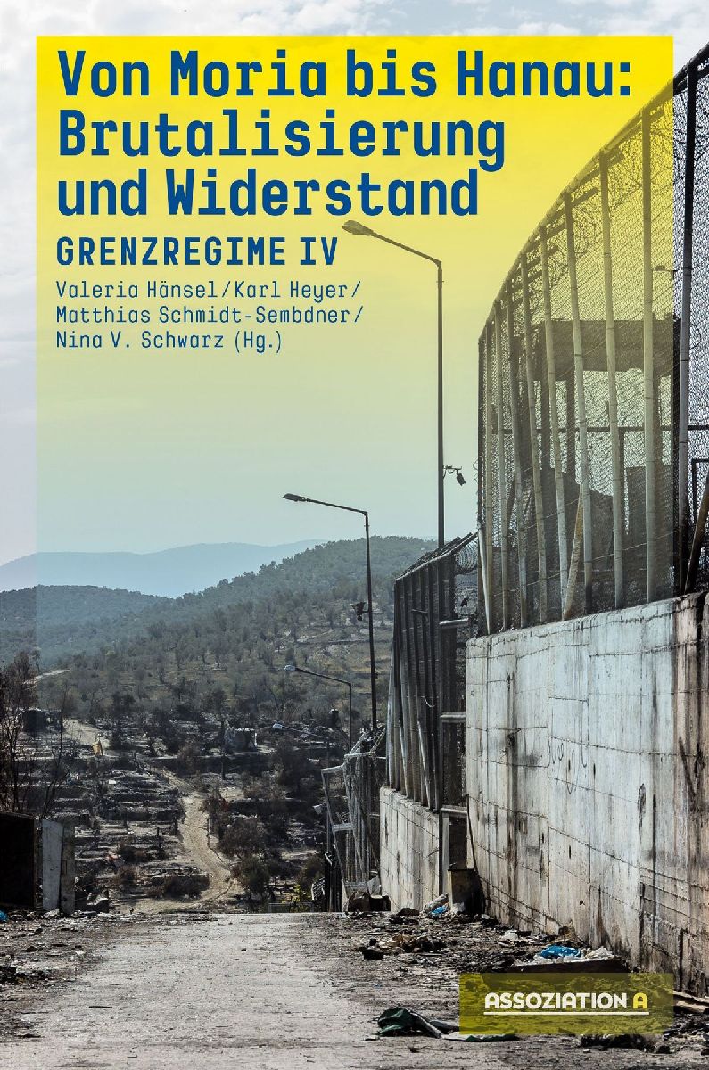 Von Moria bis Hanau - Brutalisierung und Widerstand