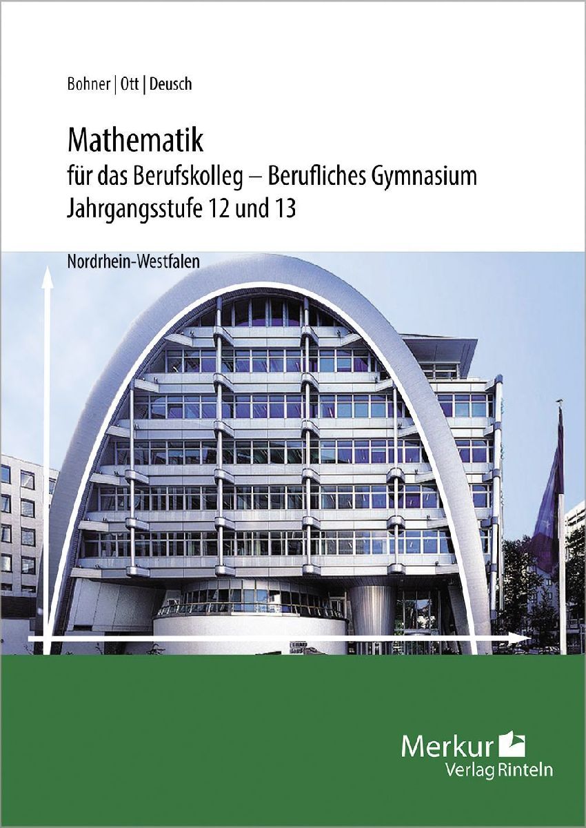 Mathematik für das Berufskolleg - Berufliches Gymnasium. Jahrgangsstufen 12 und 13. Nordrhein-Westfalen (NRW)